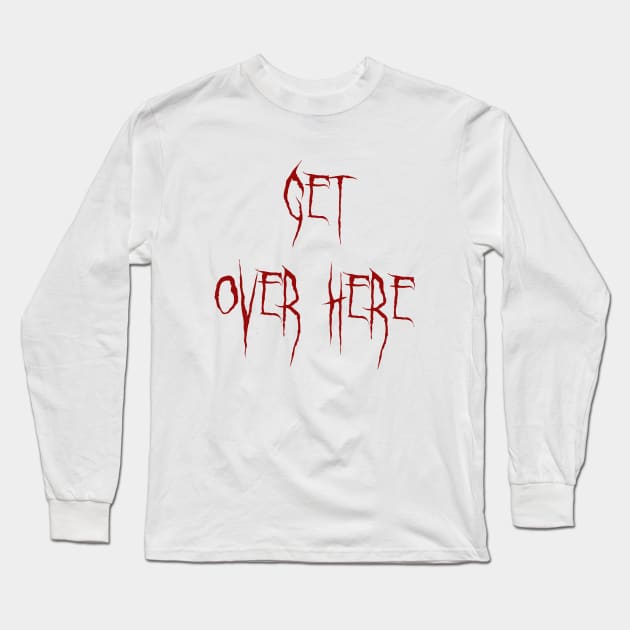 Get over here Mortal Kombat 11 Long Sleeve T-Shirt by D_Machine